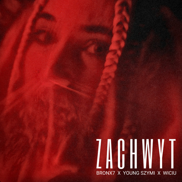 Bronx7 x Young Szymi x Wiciu - Zachwyt