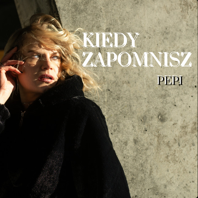 Pepi - Kiedy zapomnisz