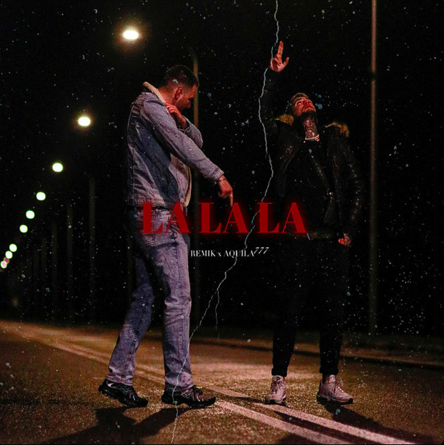 Remik x Aquila777 - LA LA LA